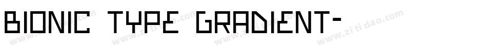 Bionic Type Gradient字体转换